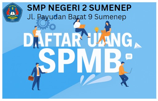 Persyaratan Daftar Ulang SPMB SMPN 2 Sumenep Tahun Ajaran 2025/2026